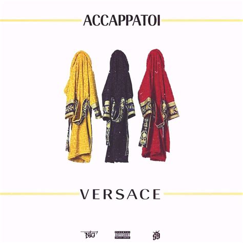 accappatoi versace nto testo|Paroles de Accappatoi Versace .